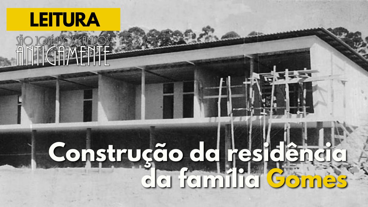 Construção da residência da família Gomes