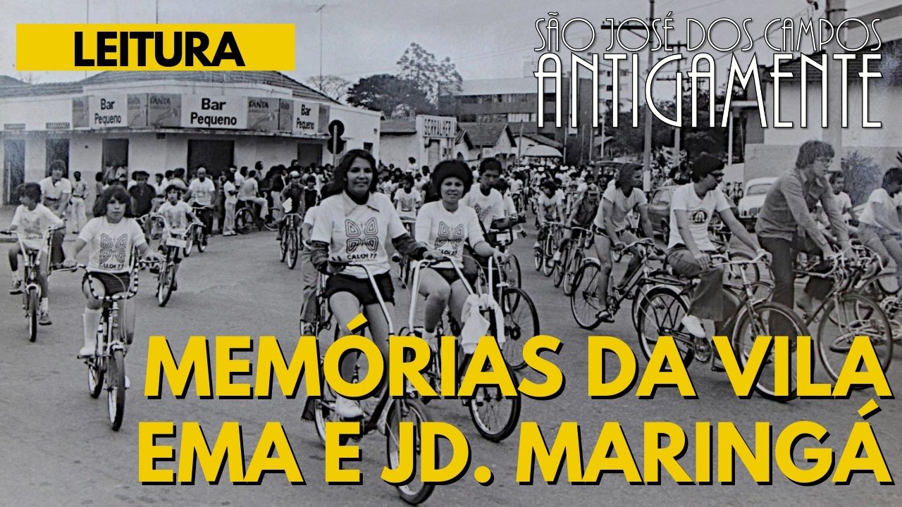 Memórias da Vila Ema e Jd. Maringá