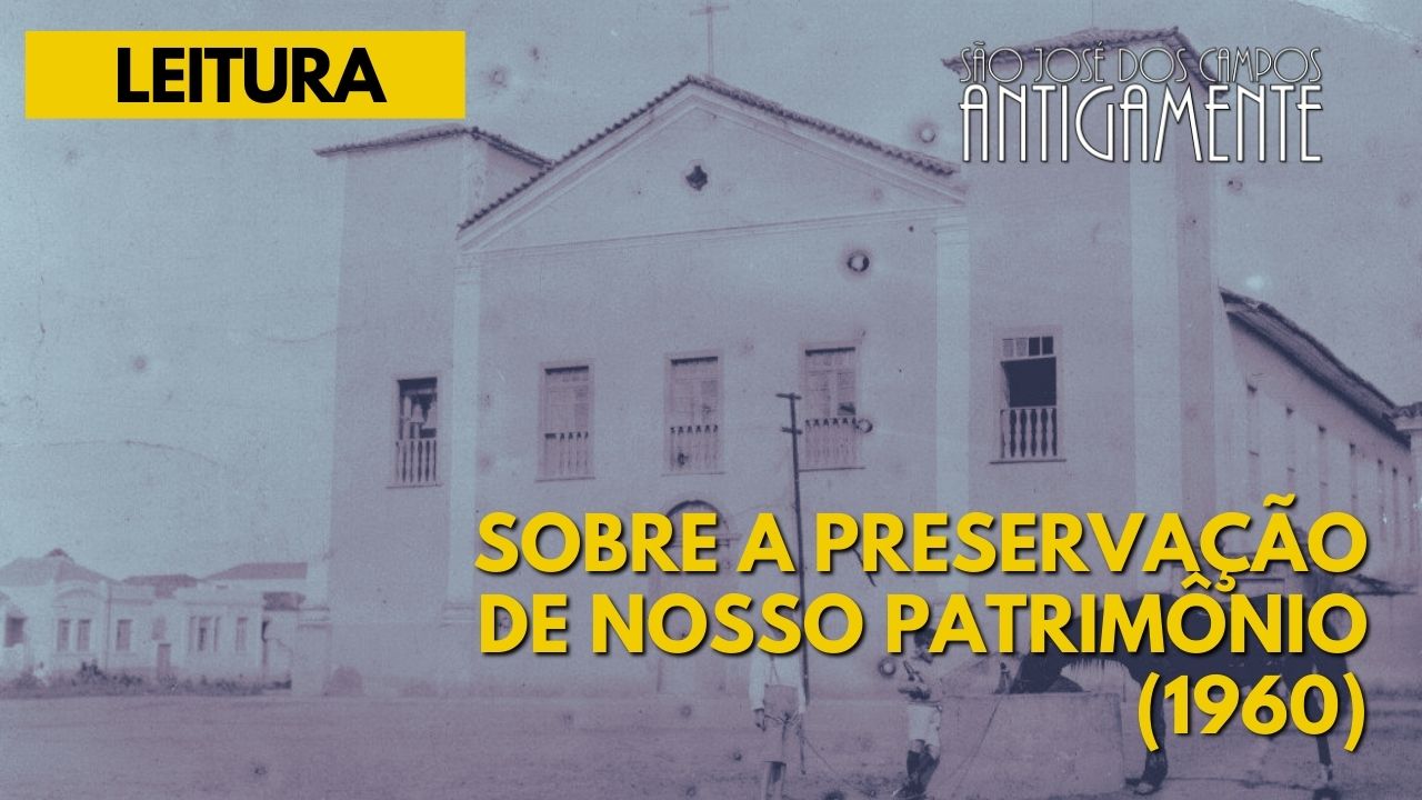 A preservação de nosso patrimônio no passado